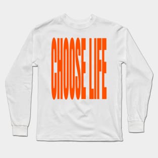 choose life Long Sleeve T-Shirt